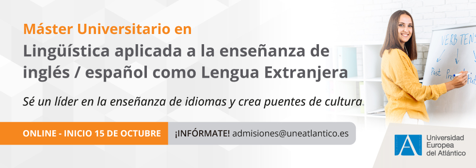 Máster Universitario en Lingüística Aplicada a la Enseñanza del Español/Inglés como Lengua Extranjera